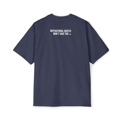 Motivational Quotes Won't Save You Oversized Tee