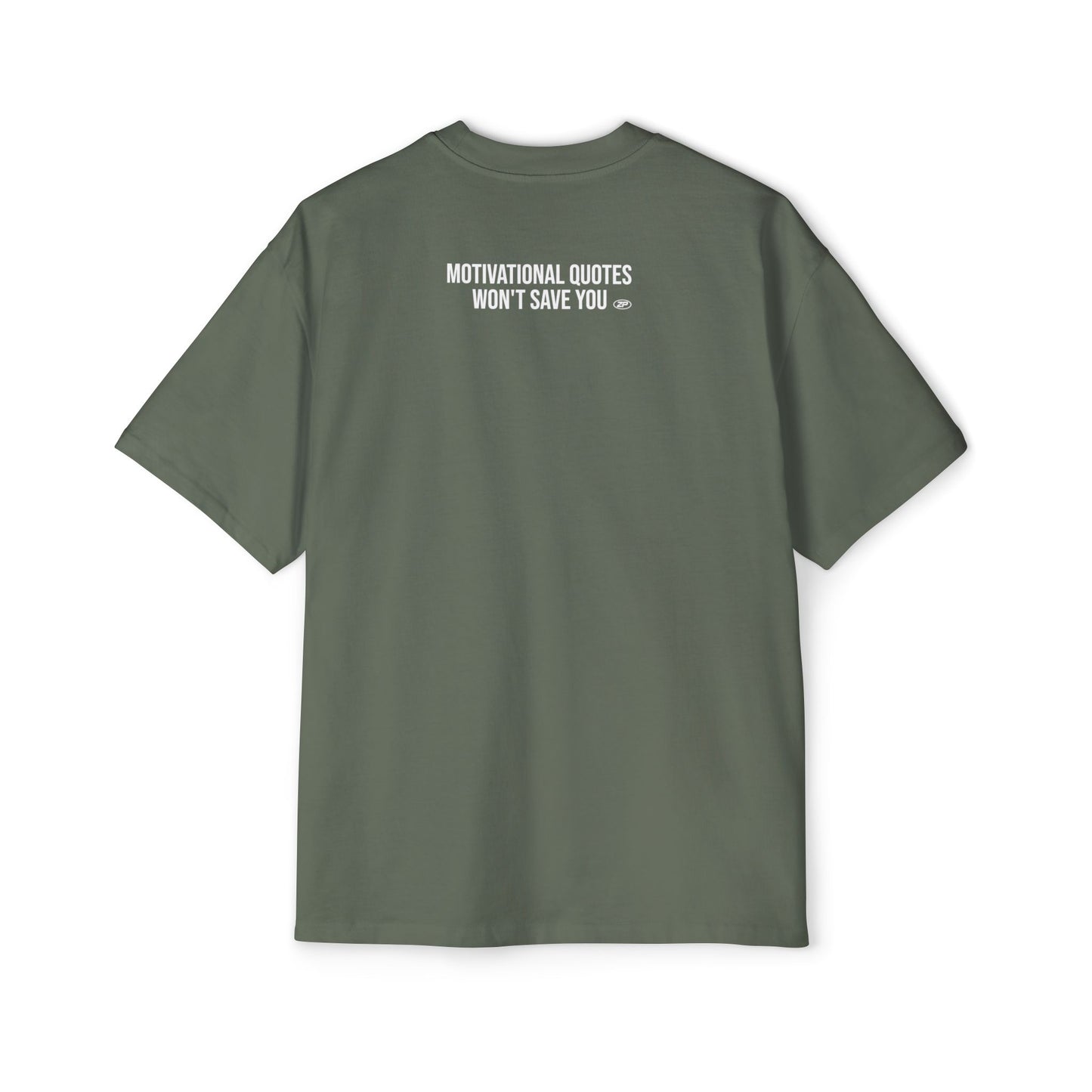 Motivational Quotes Won't Save You Oversized Tee